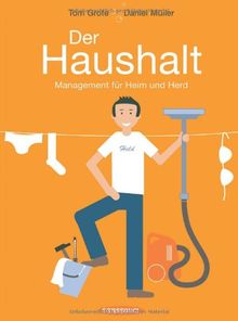 Der Haushalt: Management für Heim und Herd von Grote, Tom, Müller, Daniel | Buch | Zustand sehr gut