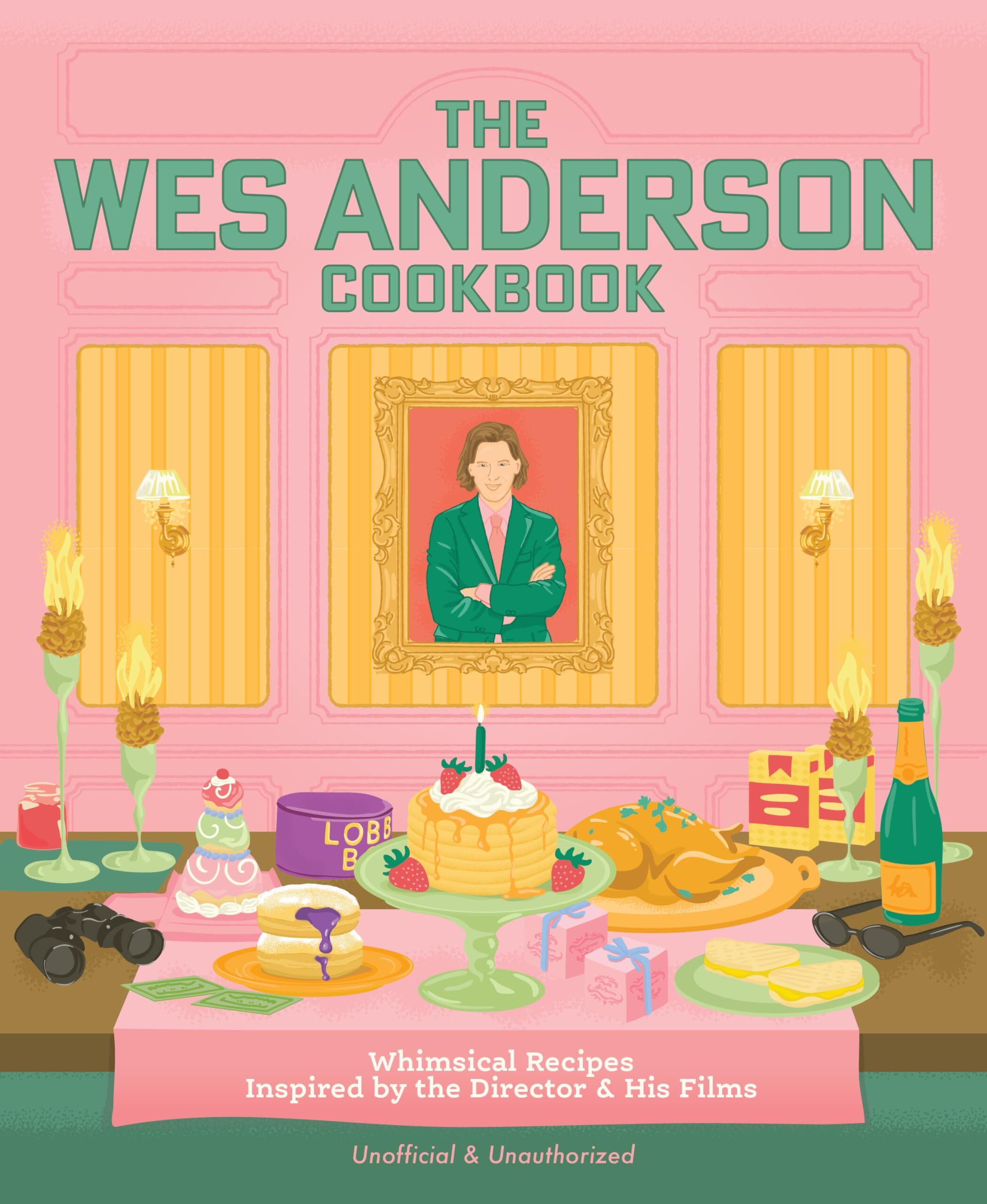 Anderson, Michelle: The Wes Anderson Cookbook