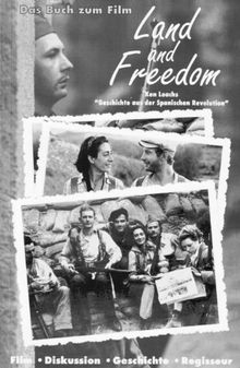 Land and Freedom: Ken Loachs "Geschichte aus der Spanischen Revolution". Film - Diskussion - Geschichte - Regisseur