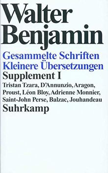 Gesammelte Schriften: Supplement I. Kleinere Übersetzungen. Tristan Tzara, D'Annunzio, Aragon, Proust, Léon Bloy, Adrienne Monnier, Saint-John Perse, Balzac, Jouhandeau