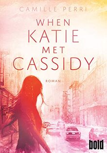 When Katie met Cassidy: Roman (dtv bold)