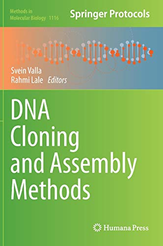 DNA Cloning and Assembly Methods (Methods in Molecular Biology, 1116, Band 1116)