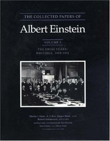 The Collected Papers of Albert Einstein, Volume 3: The Swiss Years: Writings, 1909-1911