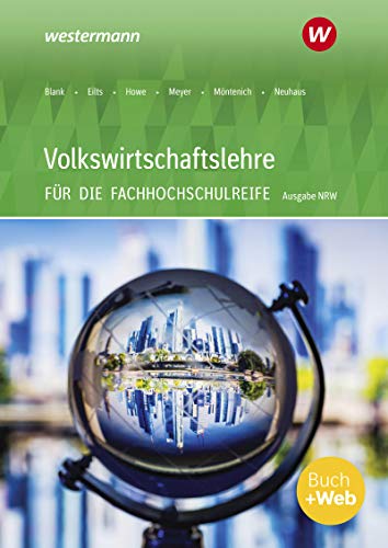 Volkswirtschaftslehre - Ausgabe für die Höhere Berufsfachschule Nordrhein-Westfalen - Pia Möntenich Horst Neuhaus Stefan Eilts Michael Howe Andreas Blank Helge Meyer Kartoniert (TB)