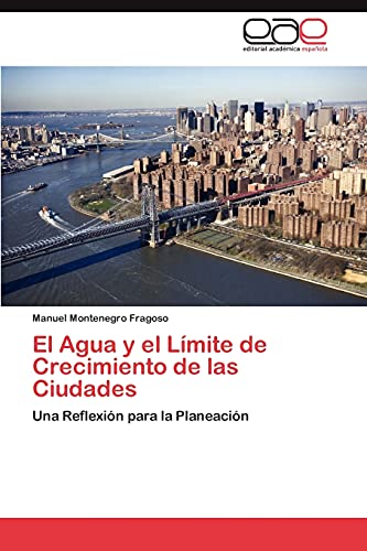 El Agua y el Límite de Crecimiento de las Ciudades: Una Reflexión para la Planeación