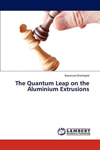 The Quantum Leap on the Aluminium Extrusions