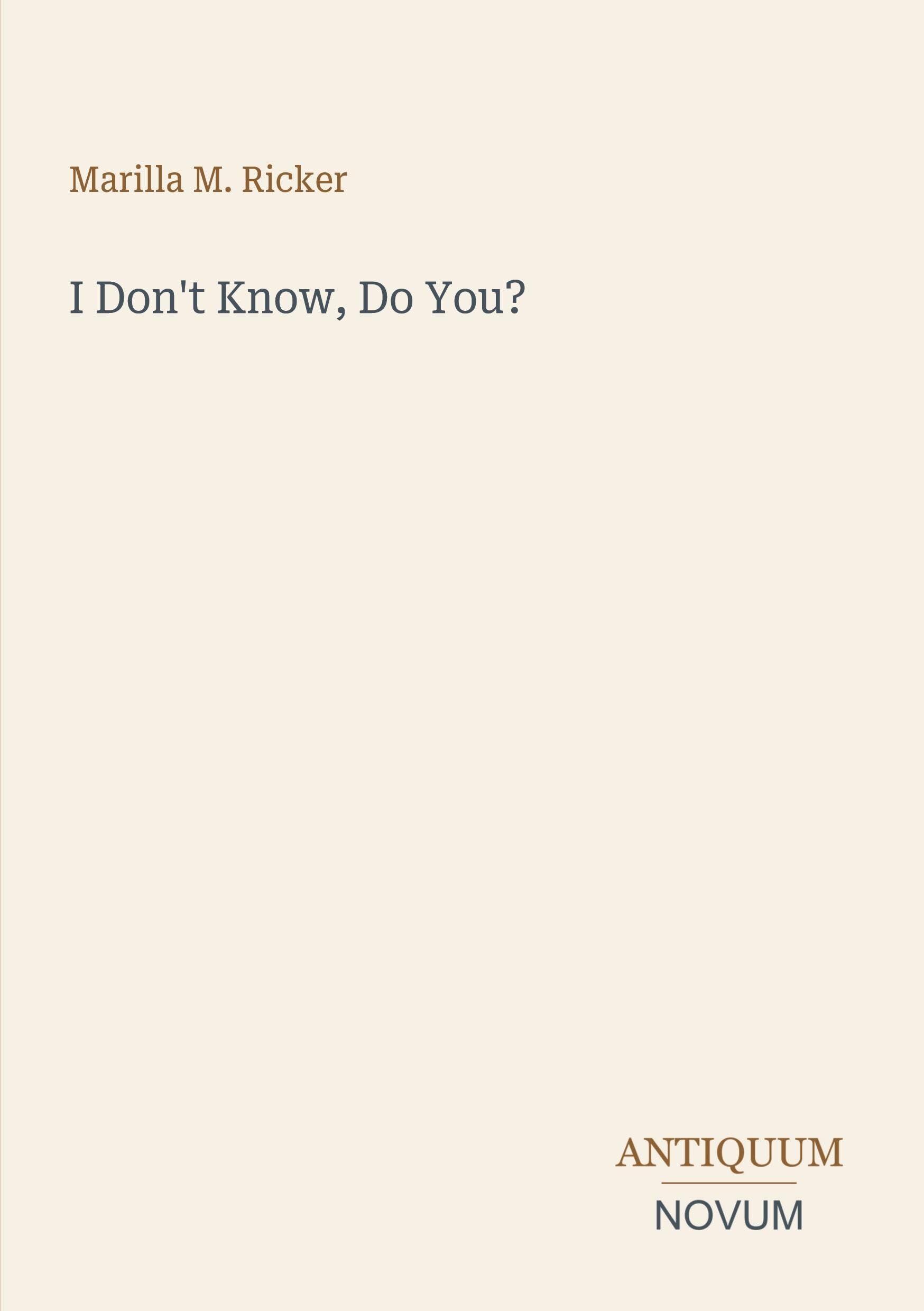 I Don't Know, Do You?