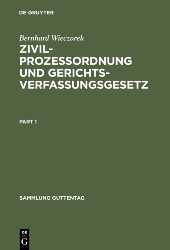 Zivilprozessordnung und Gerichtsverfassungsgesetz: [Hauptwerk] (Sammlung Guttentag, 252, Band 252)