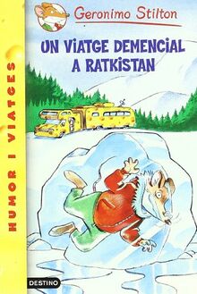 Un viatge demencial a Ratikistan (GERONIMO STILTON)