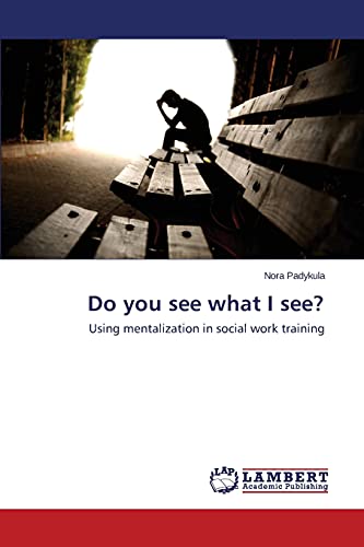 Do you see what I see?: Using mentalization in social work training