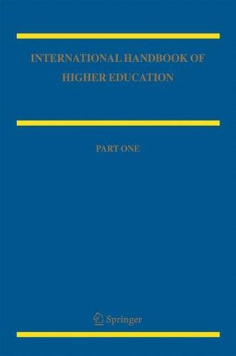 International Handbook of Higher Education: Part One: Global Themes and Contemporary Challenges, Part Two: Regions and Countries (Springer International Handbooks of Education)