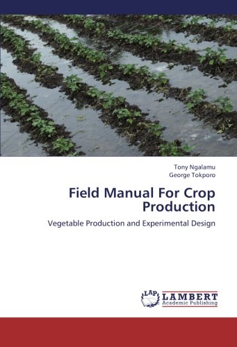 Field Manual For Crop Production: Vegetable Production and Experimental Design