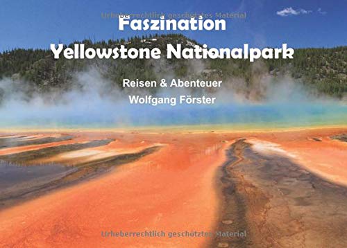 Faszination Yellowstone Nationalpark