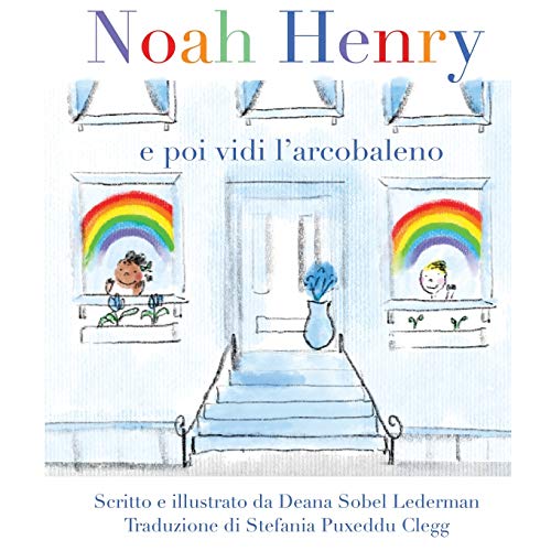 Noah Henry: E poi vidi l'arcobaleno (Rainbows, Masks, and Ice Cream, Band 9)