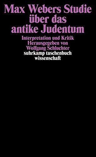 Max Webers Studie über das antike Judentum: Interpretation und Kritik (suhrkamp taschenbuch wissenschaft)