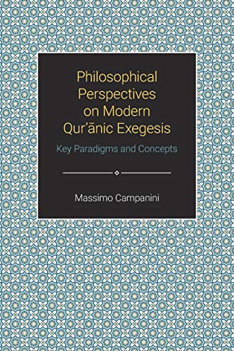 Philosophical Perspectives on Modern Quranic Exegesis: Key Paradigms and Concepts (Themes in Qur'anic Studies)