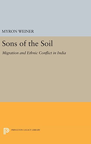 Sons of the Soil: Migration and Ethnic Conflict in India (Princeton Legacy Library)
