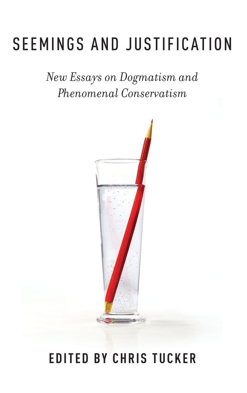 Seemings and Justification: New Essays on Dogmatism and Phenomenal Conservatism