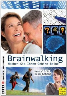 Brainwalking: Machen Sie Ihrem Gehirn Beine