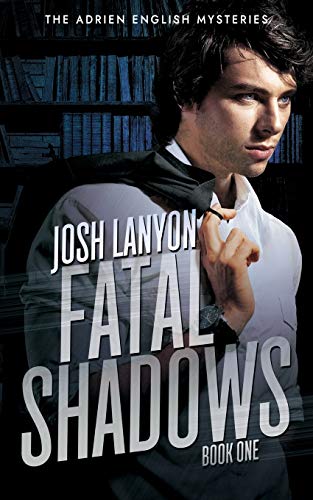 Josh Lanyon Fatal Shadows, The Adrien English Mysteries 1