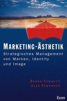 Marketing-Ästhetik. Strategisches Management von Marken, Identity und Image