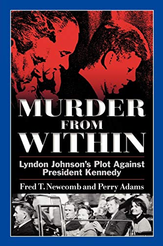 Murder from Within: Lyndon Johnson's Plot Against President Kennedy