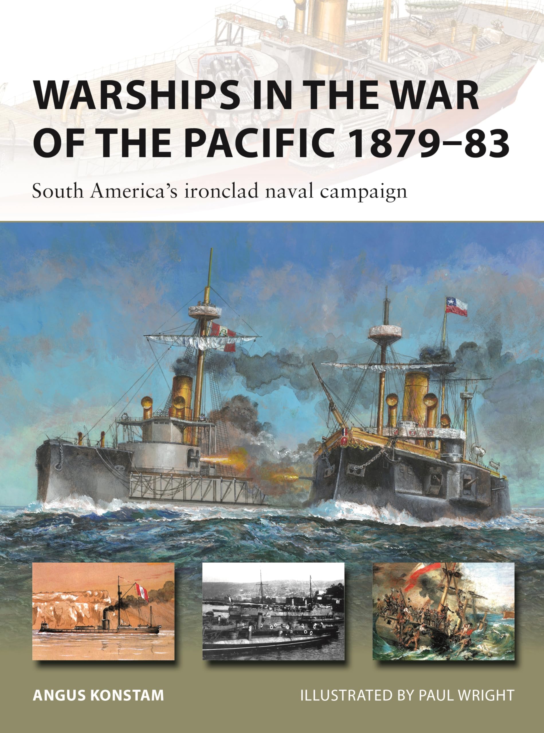 Angus Konstam Warships In The War Of The Pacific 1879–83, South America's Ironclad Naval Campaign (New Vanguard)
