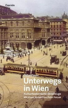 Unterwegs in Wien: Kulturhistorische Streifzüge