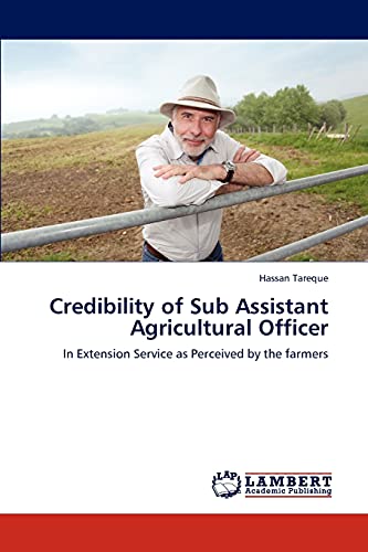 Credibility of Sub Assistant Agricultural Officer: In Extension Service as Perceived by the farmers