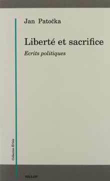 Liberté et sacrifice : écrits politiques