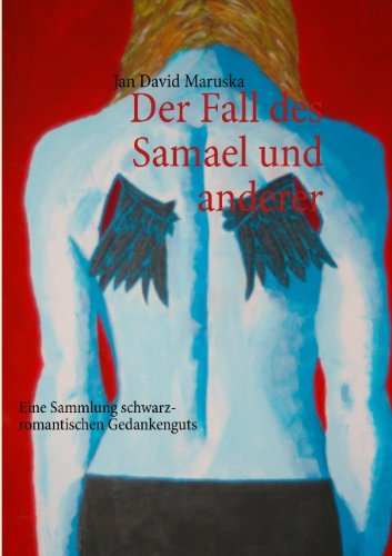 Der Fall des Samael und anderer: Eine Sammlung schwarz-romantischen Gedankenguts