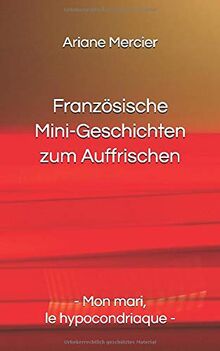 Französische Mini-Geschichten zum Auffrischen: - Mon mari, le hypocondriaque -