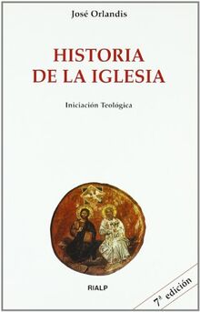 Histroia de la Iglesia (Biblioteca de Iniciación Teológica, Band 11)