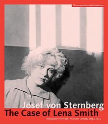 Josef von Sternberg: The Case of Lena Smith (Austrian Film Museum Books)