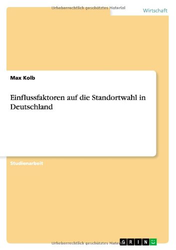 Einflussfaktoren auf die Standortwahl in Deutschland