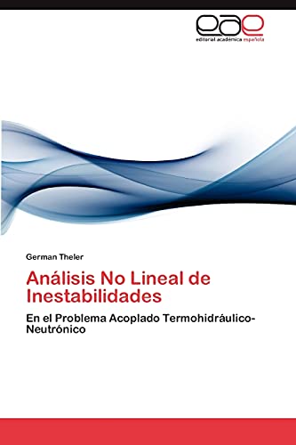Análisis No Lineal de Inestabilidades: En el Problema Acoplado Termohidráulico-Neutrónico