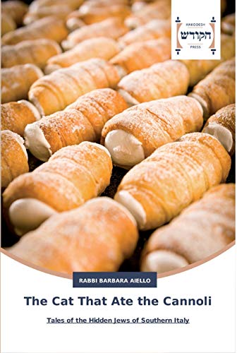 The Cat That Ate the Cannoli: Tales of the Hidden Jews of Southern Italy