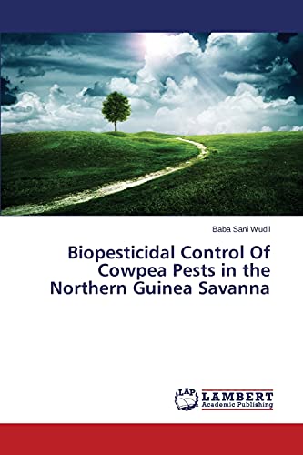 Biopesticidal Control Of Cowpea Pests in the Northern Guinea Savanna