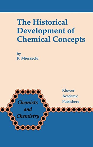 The Historical Development of Chemical Concepts (Chemists and Chemistry, 12, Band 12)