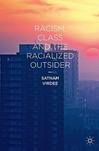 Racism, Class and the Racialized Outsider