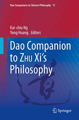 Dao Companion to ZHU Xi’s Philosophy (Dao Companions to Chinese Philosophy, 13, Band 13)