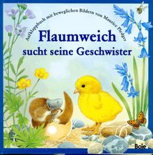 Flaumweich sucht seine Geschwister