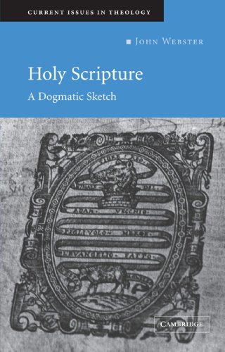 Holy Scripture: A Dogmatic Sketch (Current Issues in Theology, Band 1)