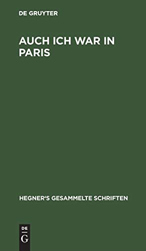 Auch ich war in Paris (Ulrich Hegner: Hegner's gesammelte Schriften)