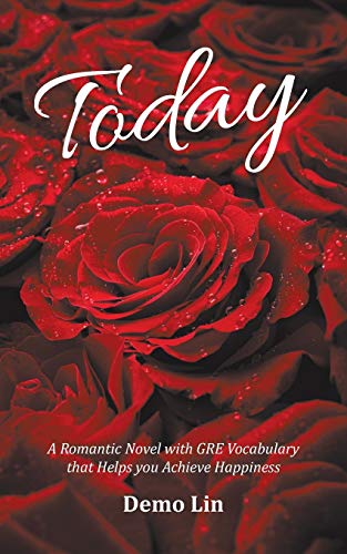 Today: A Romantic Novel with GRE Vocabulary that Helps you Achieve Happiness