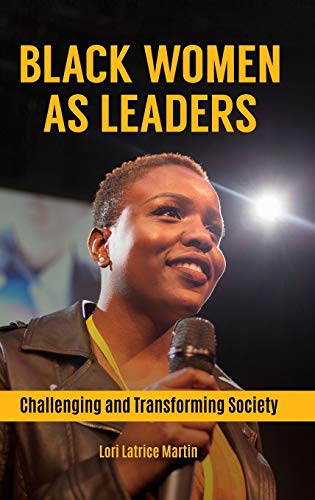 Black Women as Leaders: Challenging and Transforming Society