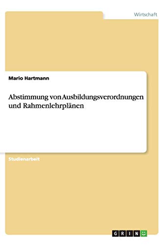 Abstimmung von Ausbildungsverordnungen und Rahmenlehrplänen