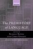 The Prehistory of Language (Studies in the Evolution of Language)