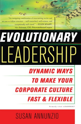 Evolutionary Leadership: Dynamic Ways to Make Your Corporate Culture Fast and Flexible