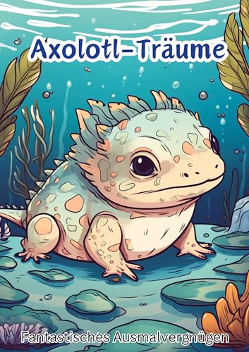 Axolotl-Träume: Fantastisches Ausmalvergnügen